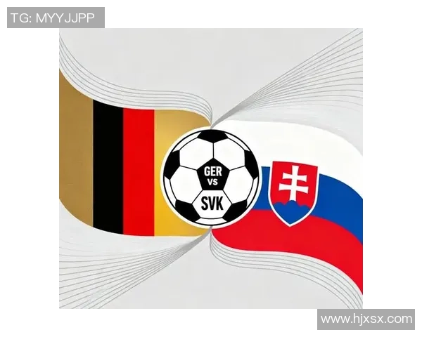 德国与斯洛伐克亚盘分析及比赛前瞻全面解读